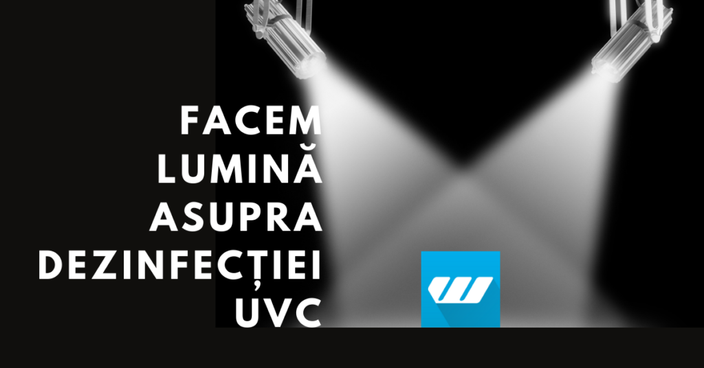 Facem lumină asupra dezinfecției UVC